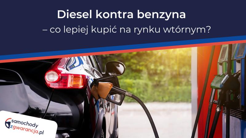 Samochód diesel czy benzyna